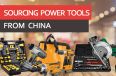 The Advantages of Sourcing Power Tools from China